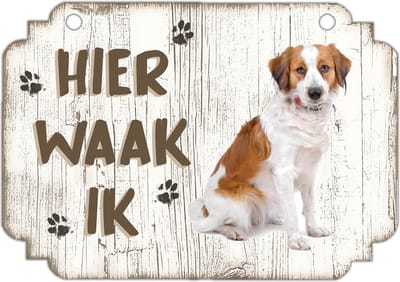 Hier Waak Ik: kooikerhondje | Waakbord | Spreukenbord | Hondenras | Hond | Betreden op eigen risico | Pas Op Voor De Hond | Deurbordjes | Bewaker Van Dit Huis