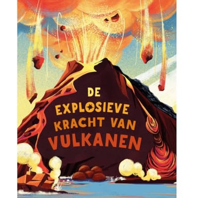 De Explosieve Kracht Van Vulkanen - Clive Gifford
