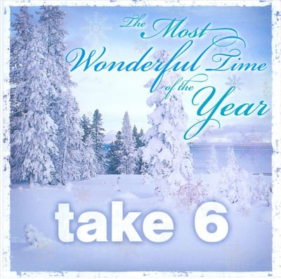The Most Wonderful Time Of The Year - Take 6