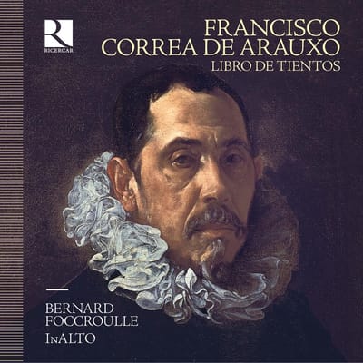 Bernard Foccroulle, Inalto - Correa De Arauxo: Libro De Tientos (4 CD)