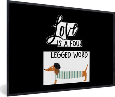 Fotolijst incl. Poster - Quotes - Honden - Spreuken - Love is a four legged word - 60x40 cm - Posterlijst