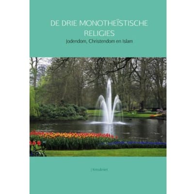 De Drie Monotheïstische Religies - J. Kreukniet