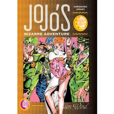 Jojo's Bizarre Adventure: Part 5--Golden Wind, Vol. 6 - Jojo's Bizarre Adventure: Part 5--Golden - Hirohiko Araki