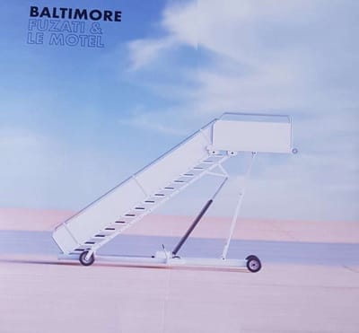 Fuzati & Le Motel - Baltimore (LP)