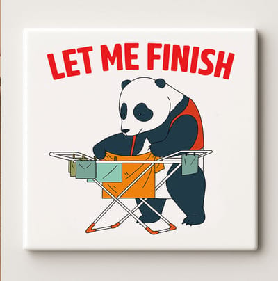 Let Me Finish Grappige Panda Keramische Tegel 15x15cm – Humoristische Diermuurdecoratie – Perfect Cadeau voor Huis, Wasruimte of Kantoor