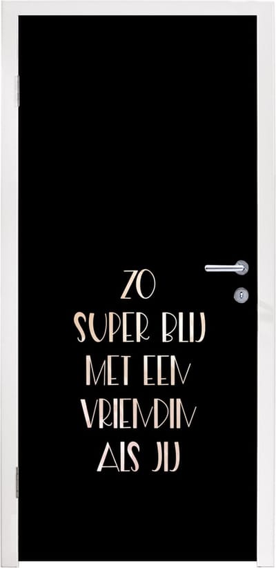 Deursticker Vriendin - Zo super blij met een vriendin als jij - Beste vrienden - Quotes - Spreuken - 95x235 cm - Deurposter