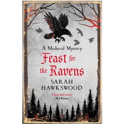 Feast For The Ravens - Bradecote & Catchpoll - Sarah Hawkswood