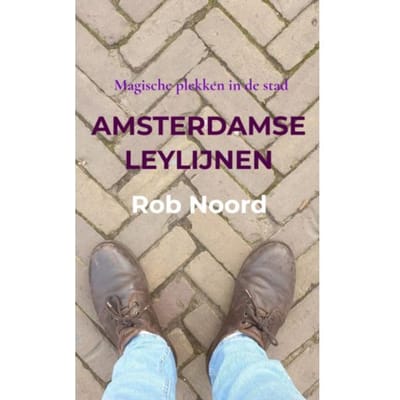 Amsterdamse Leylijnen - Rob Noord
