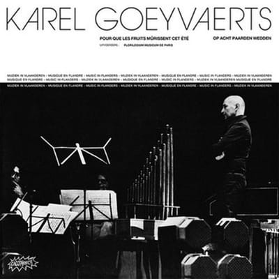 Karel Goeyvaerts - Pour Que Les Fruits Mûrissent Cet Été / Op Acht Paarden Wedden (LP) (Remastered)