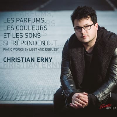 Christian Erny - Les Parfums, Les Couleurs Et Les Sons Se Répondent… Piano Works By Liszt And Debussy (CD)