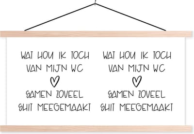 Posterhanger incl. Poster 120x60 cm - Schoolplaat - Spreuken - Quotes - Wat hou ik toch van mijn wc, samen zoveel shit meegemaakt - Shit - Textielposter - Blanke latten