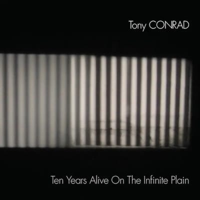 Tony Conrad - Ten Years Alive On The Infinite Plain (2 CD)