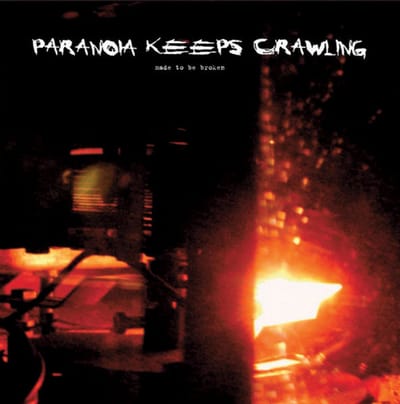 Paranoia Keeps Crawling - Made To Be Broken (LP)