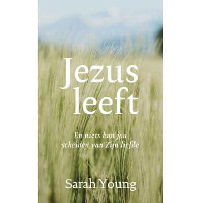 Jezus Leeft - Sarah Young