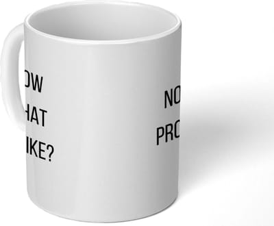 Mok - 275 ML - Koffiemok Humor - Koffietas geschenk - Koffiebeker Collega - Mokken Papa - Koffietassen - Spreuken - Quote - You know what that sounds like - Grote theemok - Theemokken groot - Grappige thee mok - Thee tas Mama - Cadeau voor hem
