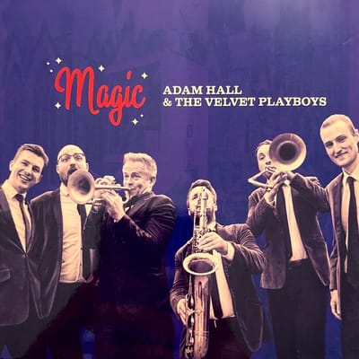 Adam Hall & The Velvet Playboys - Magic (CD)