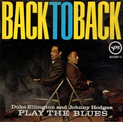 Back to Back: Duke Ellington and Johnny Hodges Play the Blues