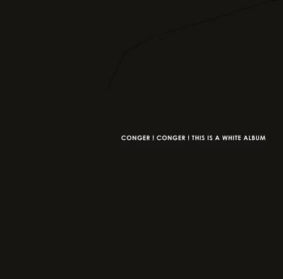 Conger! Conger! - This Is A White Album (LP) (Limited Edition)