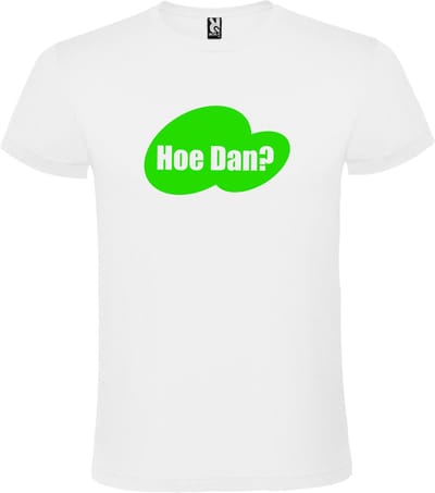 Wit T-shirt ‘Hoe Dan?’ Groen Maat XS