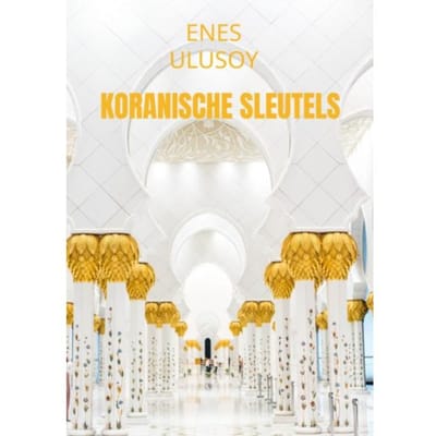 Koranische Sleutels - Enes Ulusoy