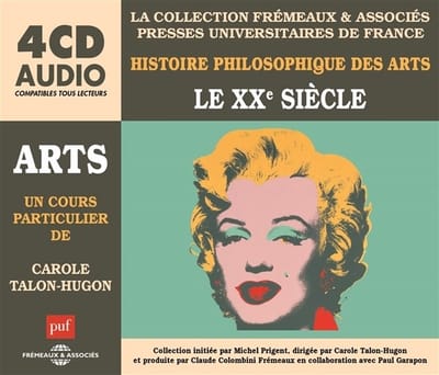 Un Cours Particulier De Carole Talon-Hugon - Arts - Le Xxe Siecle (Histoire Philosophique Des A (4 CD)