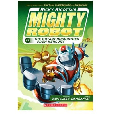 Ricky Ricotta's Mighty Robot Vs. The Mutant Mosquitoes From Mercury (Ricky Ricotta's Mighty - Dav Pilkey