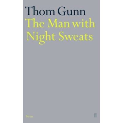 The Man With Night Sweats - Thom Gunn