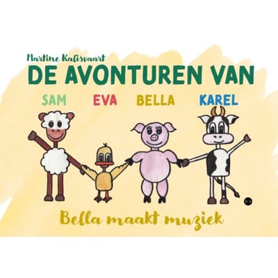 De Avonturen Van Sam, Eva, Bella En Karel - Martine Kalisvaart