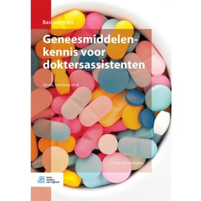 Geneesmiddelenkennis Voor Doktersassistenten - Basiswerk Ag - J. van Amerongen