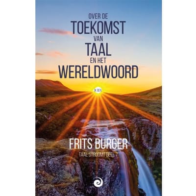 Over De Toekomst Van Taal En Het Wereldwoord - Taal Stroomt - Frits Burger