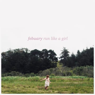 Febuary - Run Like A Girl (LP) (Coloured Vinyl)