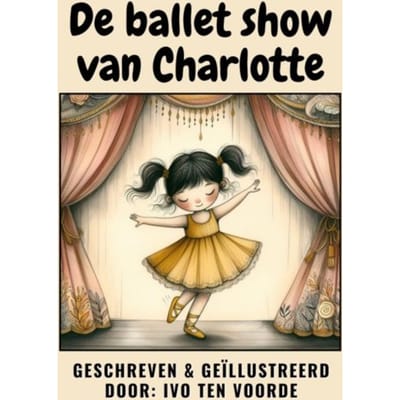 De Balletshow Van Charlotte - Ivo Ten Voorde