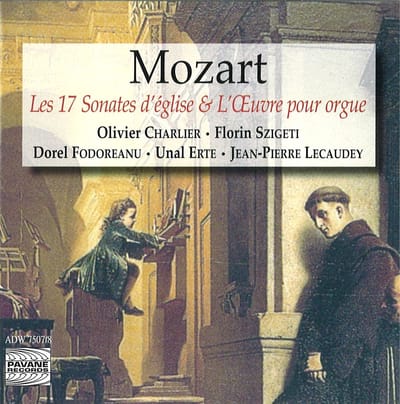 Olivier Charlier, Florin Szigeti, Unal Erte, Dorel Fodoreanu - Mozart: 17 Sonates D'Eglise & Oeuvre Pour Orgue (2 CD)