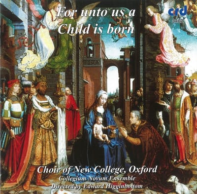 The Choir Of New College Oxford, Edward Higginbottom - For Unto Us A Child Is Born (CD)