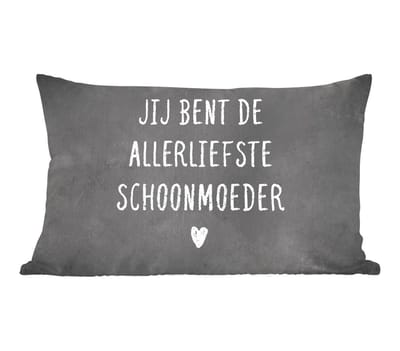 Sierkussens - Kussentjes Woonkamer - 50x30 cm - Spreuken - Quotes - Jij bent de allerliefste schoonmoeder - Schoonmoeder