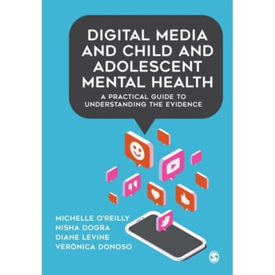 Digital Media And Child And Adolescent Mental Health - O'Reilly, Michelle