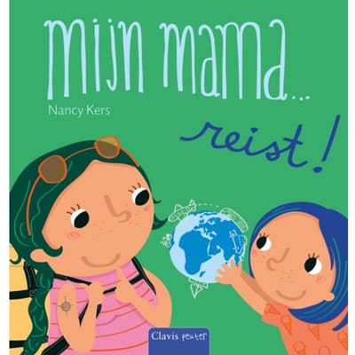 Mijn Mama...Reist! - Mijn Mama - Nancy Kers
