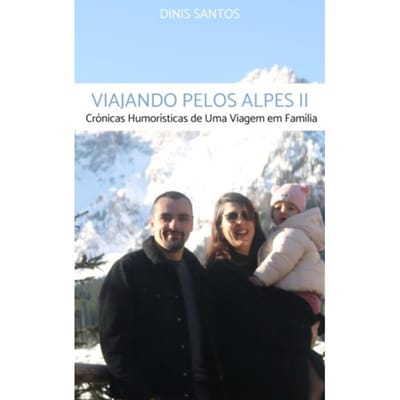 Viajando Pelos Alpes Ii - Dinis Santos
