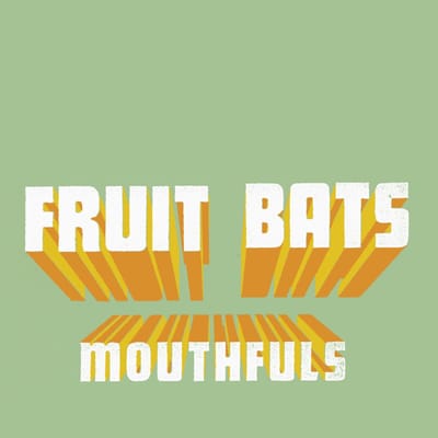 Fruit Bats - Mouthfuls (CD)