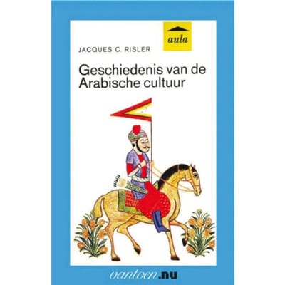 Geschiedenis Van De Arabische Cultuur - Vantoen.Nu - J.C. Risler