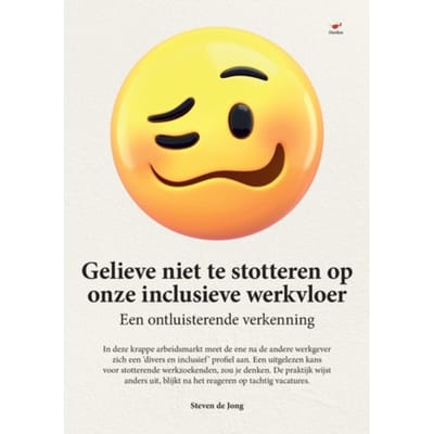 Gelieve Niet Te Stotteren Op Onze Inclusieve Werkvloer - Steven de Jong