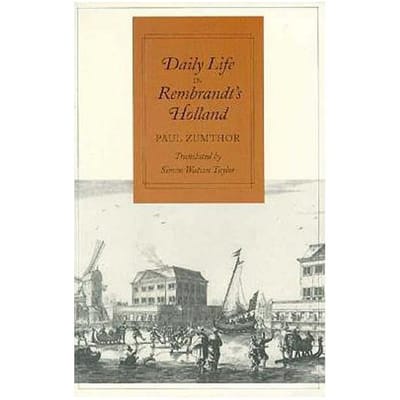 Daily Life In Rembrandt's Holland - Zumthor, Paul