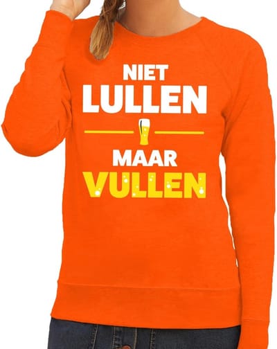 Niet Lullen maar Vullen tekst sweater oranje dames - dames trui Niet Lullen maar Vullen - oranje kleding XS