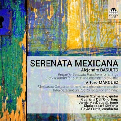 Morgan Szymanski, Gabriella Dall'Olio, Jamie MacDougall, Shakespeare Sinfonia, David Curtis - Serenata Mexicana (CD)