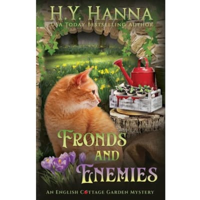 Fronds And Enemies - The English Cottage Garden Mysteries - H y Hanna