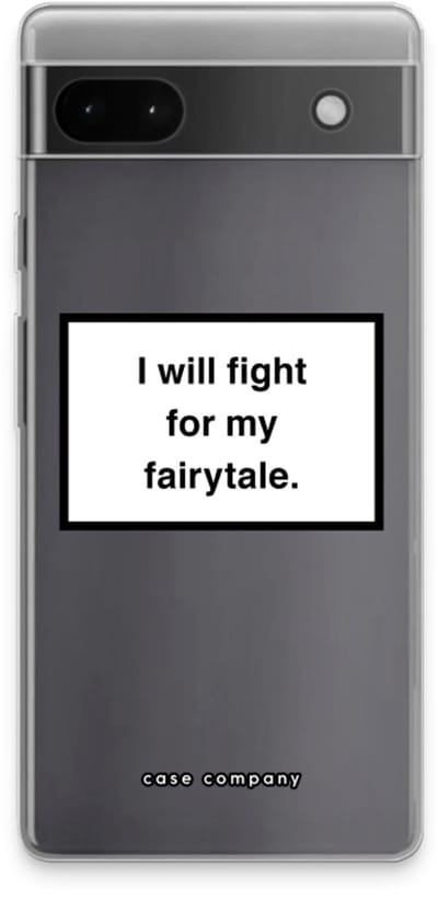Case Company® - Hoesje geschikt voor Google Pixel 6a hoesje - Fight for my fairytale - Soft Cover Telefoonhoesje - Bescherming aan alle Kanten en Schermrand