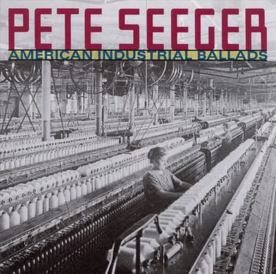 Pete Seeger - American Industrial Ballads (CD) (Remastered)