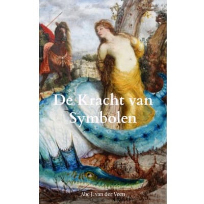 De Kracht Van Symbolen - Abe J. Van der Veen