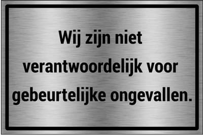 Niet verantwoordelijk voor gebeurtelijke ongevallen bord - gecoat brushed aluminium | 18 x 12 cm