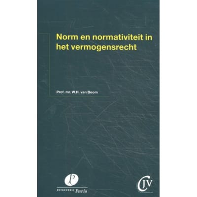 Norm En Normativiteit In Het Vermogensrecht - Preadviezen Christen Juristen Vereniging - W.H. van Boom